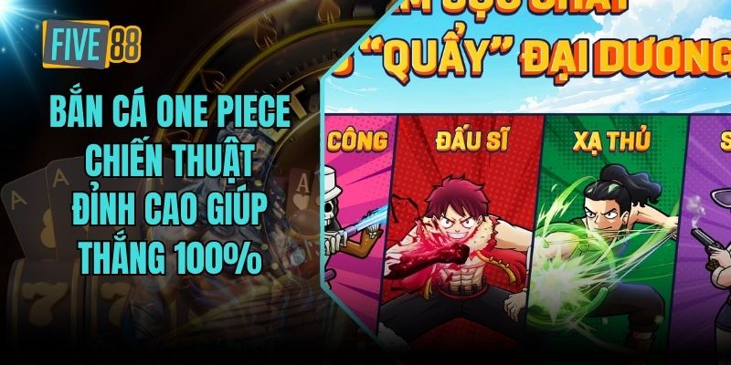 Bắn Cá One Piece